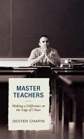 Master Teachers: Making a Difference on the Edge of Chaos
