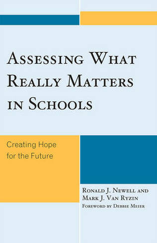 Assessing What Really Matters in Schools: Creating Hope for the Future