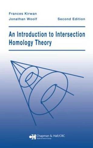 An Introduction to Intersection Homology Theory: (2nd edition)