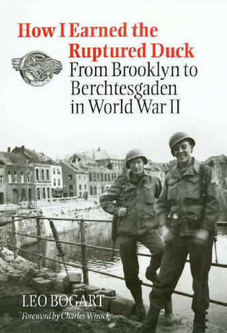 How I Earned the Ruptured Duck: From Brooklyn to Berchtesgaden in World War II (Texas A&M University Military History Series)