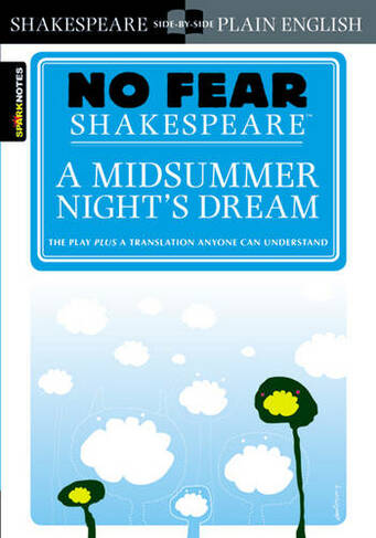 A Midsummer Night's Dream (No Fear Shakespeare): Volume 7 (No Fear Shakespeare)