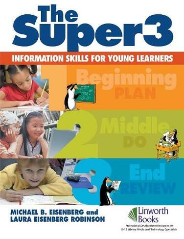 The Super3: Information Skills for Young Learners (Big6 Information Literacy Skills)