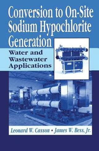 Conversion to On-Site Sodium Hypochlorite Generation: Water and Wastewater Applications