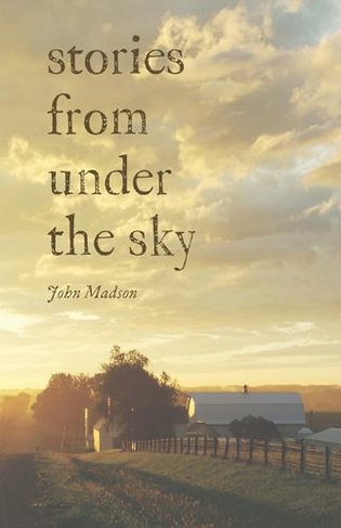 Stories From Under The Sky: (Bur Oak Books)