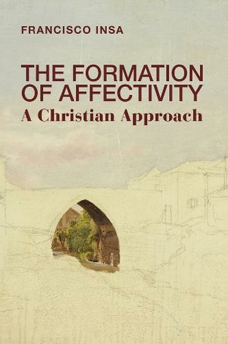 The Formation of Affectivity - A Christian Approach