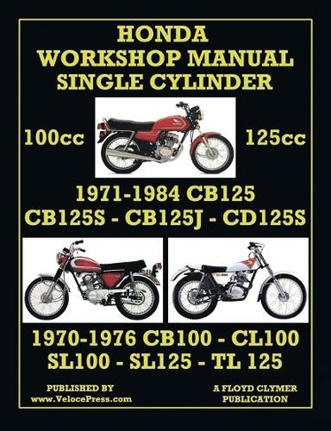 HONDA 100cc & 125cc SINGLE CYLINDER 1970-1984 WORKSHOP MANUAL