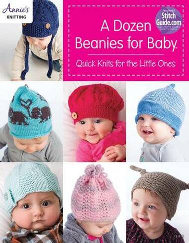 A Dozen Beanies for Baby: Quick Knits for the Little Ones