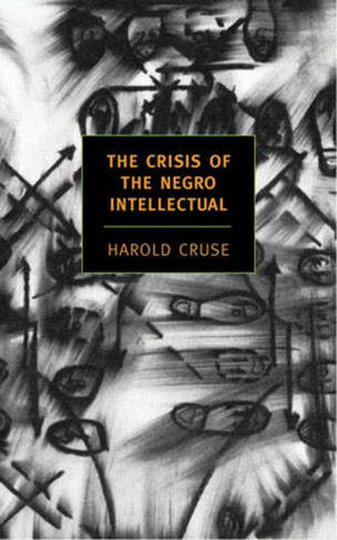 The Crisis Of The Negro Intellectua: (Main)