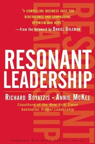 Resonant Leadership: Renewing Yourself and Connecting with Others Through Mindfulness, Hope and CompassionCompassion