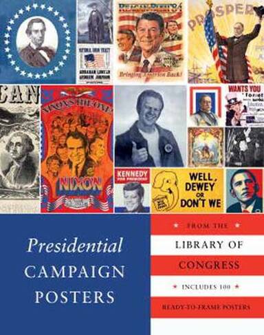 Presidential Campaign Posters: Two Hundred Years of Election Art