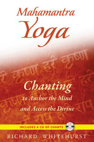 Mahamantra Yoga*: Chanting to Anchor the Mind and Access the Divine