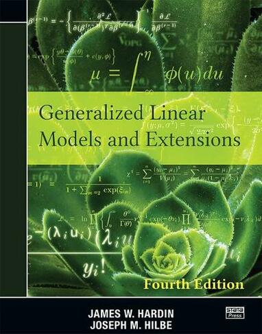 Generalized Linear Models and Extensions: Fourth Edition (4th edition)