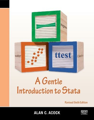 A Gentle Introduction to Stata, Revised Sixth Edition: (6th edition)