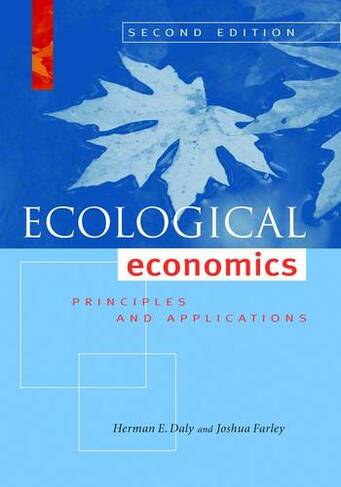 Ecological Economics, Second Edition: Principles and Applications (2nd edition)