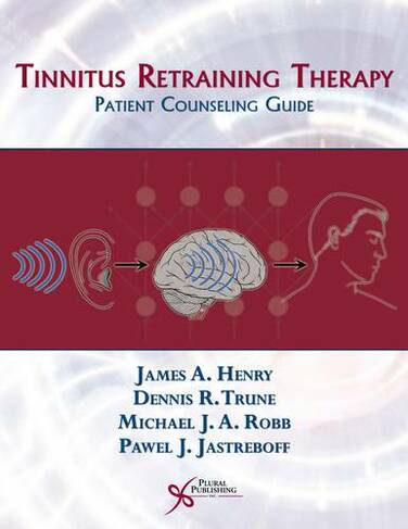 Tinnitus Retraining Therapy: Patient Counseling Guide