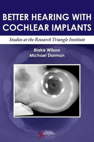 Better Hearing with Cochlear Implants: Studies at the Research Triangle Institute