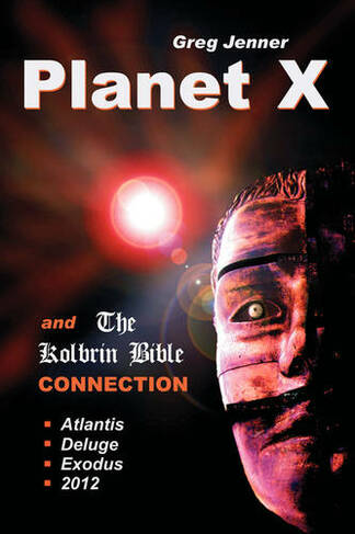Planet X and the Kolbrin Bible Connection: Why the Kolbrin Bible is the Rosetta Stone of Planet X (Large type / large print edition)