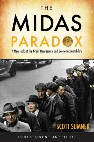 The Midas Paradox: A New Look at the Great Depression and Economic Instability