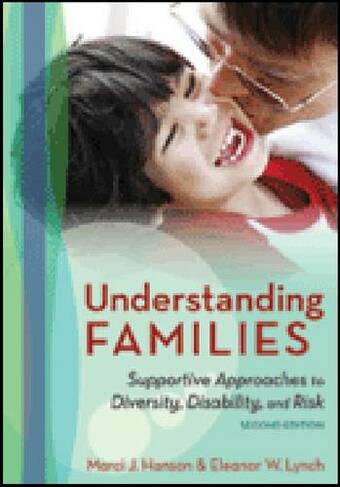 Understanding Families: Supportive Approaches to Diversity, Disability, and Risk (2nd Revised edition)