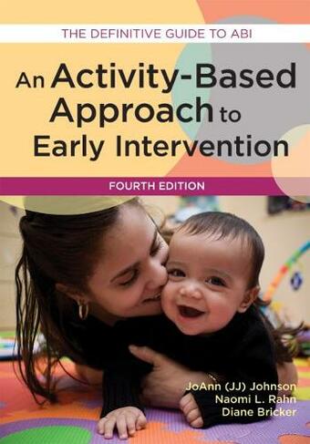 An Activity-Based Approach to Early Intervention: The Definitive Guide to ABI (4th Revised edition)
