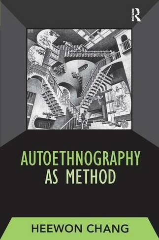 Autoethnography as Method: (Developing Qualitative Inquiry)