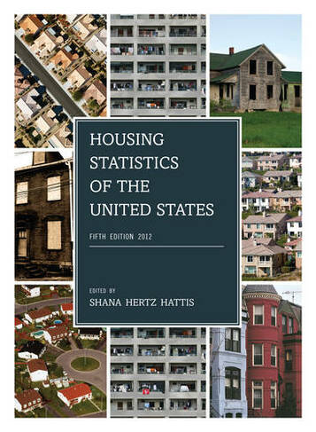 Housing Statistics of the United States, 2012: (5th Edition)