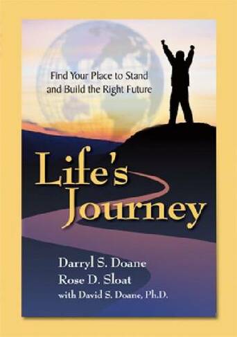 Life's Journey: Find Your Place to Stand & Build the Right Future