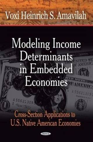 Modeling Income Determinants in Embedded Economies: Cross-Section Applications to U.S. Native American Economies