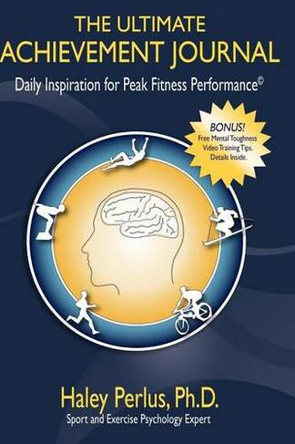 The Ultimate Achievement Journal: Daily Inspiration for Peak Fitness Performance