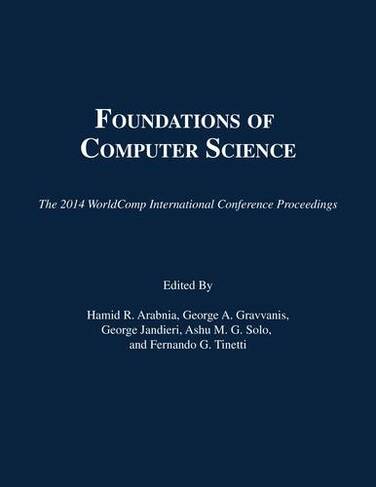 Foundations of Computer Science: (The 2014 WorldComp International Conference Proceedings)
