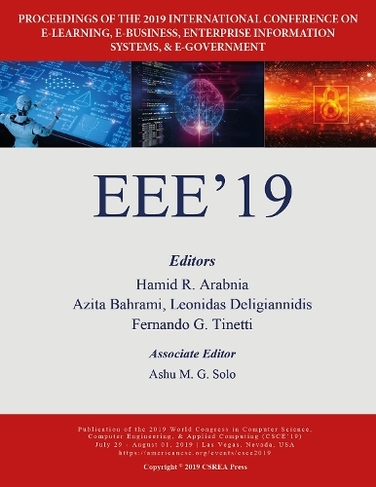 e-Learning, e-Business, Enterprise Information Systems, and e-Government: (The 2019 WorldComp International Conference Proceedings)