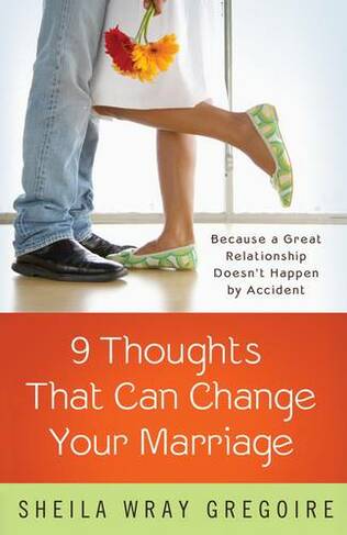 Nine Thoughts that Can Change your Marriage