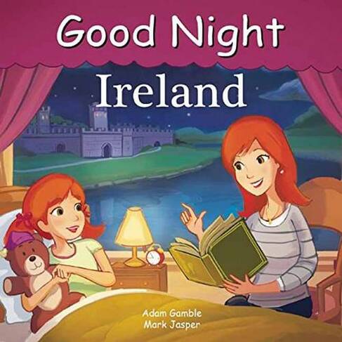 Good Night Ireland: (Good Night Our World)