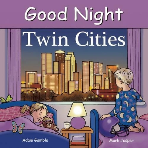 Good Night Twin Cities: (Good Night Our World)