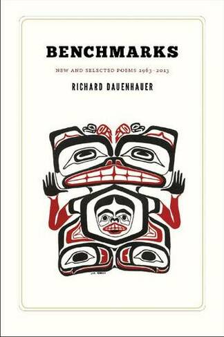 Benchmarks: New and Selected Poems 1963-2013 (UAP - The Alaska Literary Series)