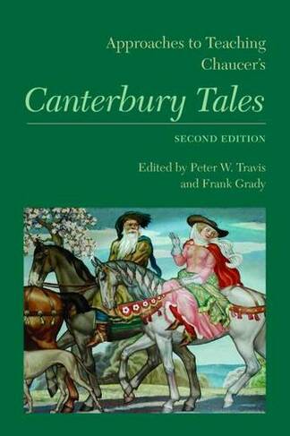 Approaches to Teaching Chaucer's Canterbury Tales: (Approaches to Teaching World Literature S.)
