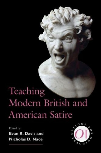 Teaching Modern British and American Satire: (Options for Teaching)