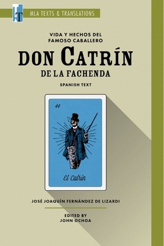 Vida y Hechos del Famoso Caballero Don Catrin de la Fachenda: (Texts and Translations)