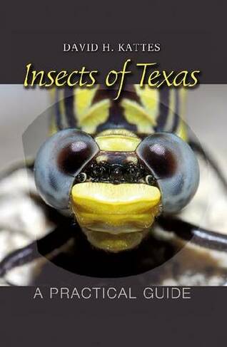 Insects of Texas: A Practical Guide