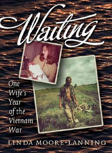 Waiting: One Wife's Year of the Vietnam War (Williams-Ford Texas A&M University Military History Series)