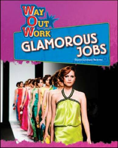 Glamorous Jobs: (Way Out Work)