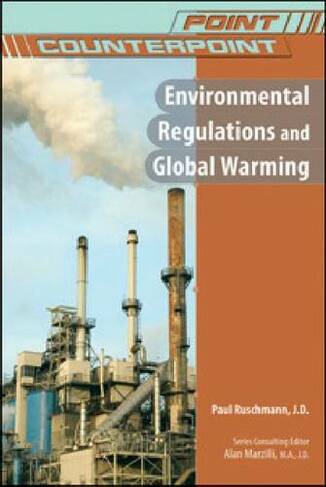 Environmental Regulations and Global Warming: (Point/Counterpoint: Issues in Contemporary American Society)