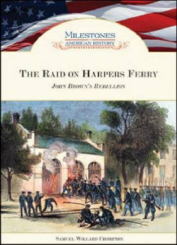 The Raid on Harpers Ferry: John Brown's Rebellion