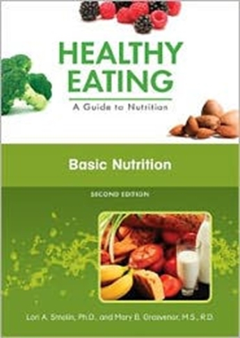 Basic Nutrition: (Healthy Eating: A Guide to Nutrition 2nd Revised edition)