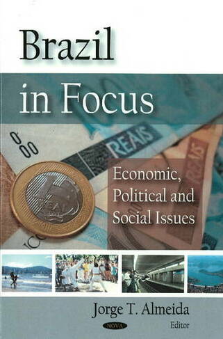 Brazil in Focus: Economic, Political & Social Issues