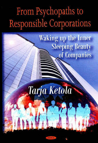 From Psychopaths to Responsible Corporations: Waking up the Inner Sleeping Beauty of Companies