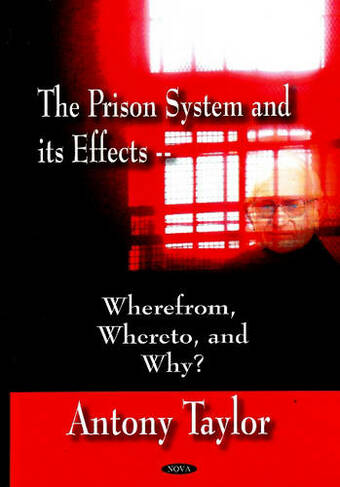 Prison System & its Effects: Where From, Whereto, & Why?