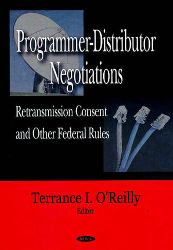 Programmer-Distributor Negotiations: Retransmission Consent & Other Federal Rules