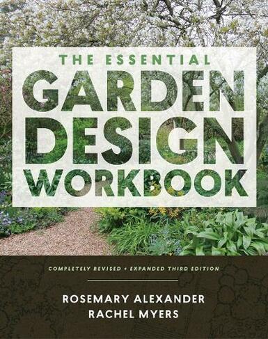 The Essential Garden Design Workbook: Completely Revised and Expanded