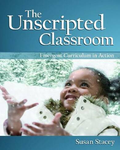 The Unscripted Classroom: Emergent Curriculum in Action